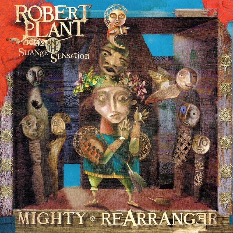 Robert Plant and the Strange Sensation - Mighty ReArranger